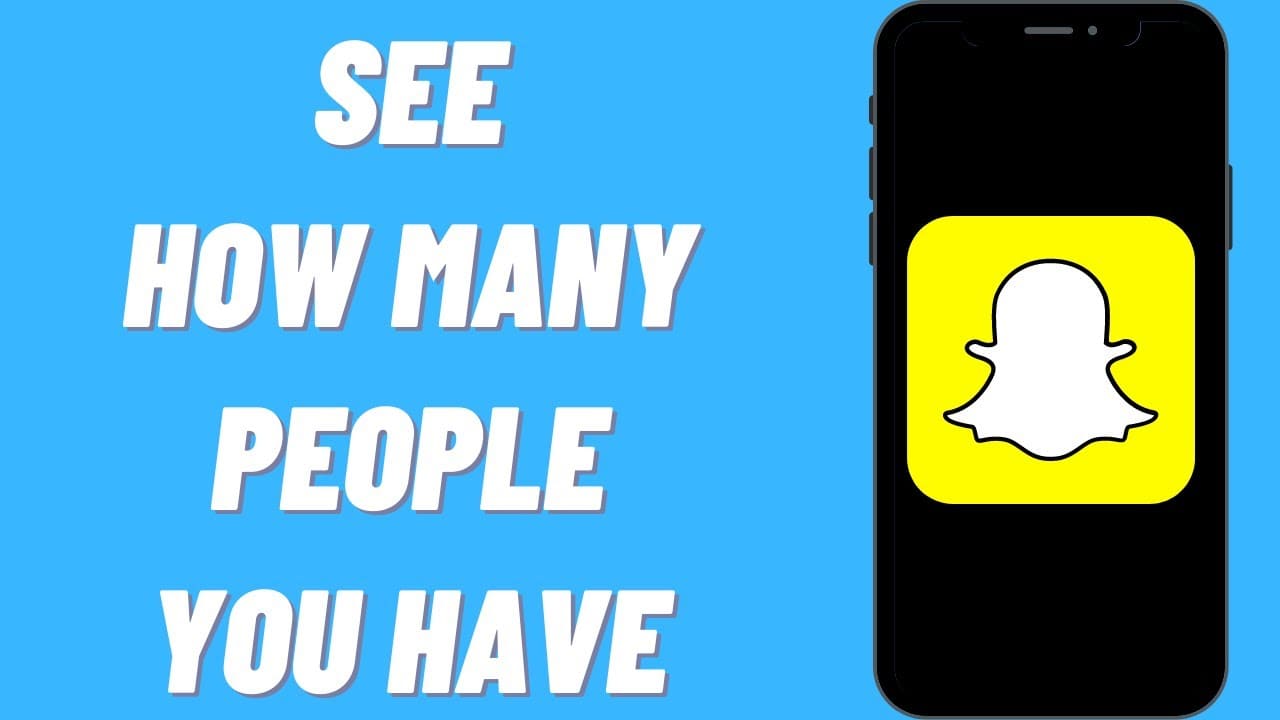 How To See How Many People You Have On Snapchat