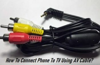 How To Connect Phone To TV Using AV Cable