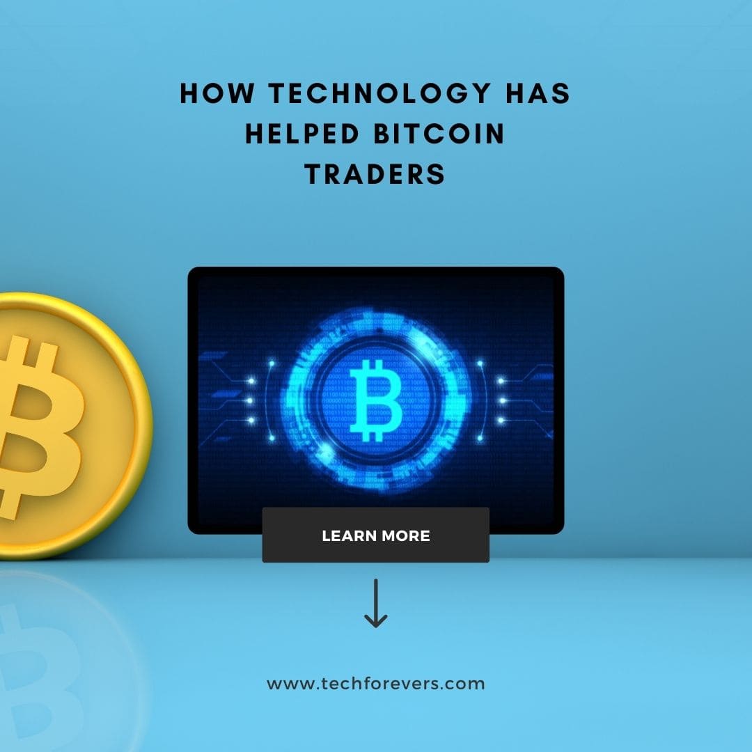 How Technology Has Helped Bitcoin Traders