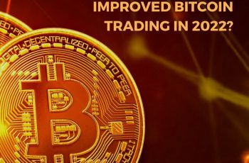 How Technology Has Improved Bitcoin Trading in 2022