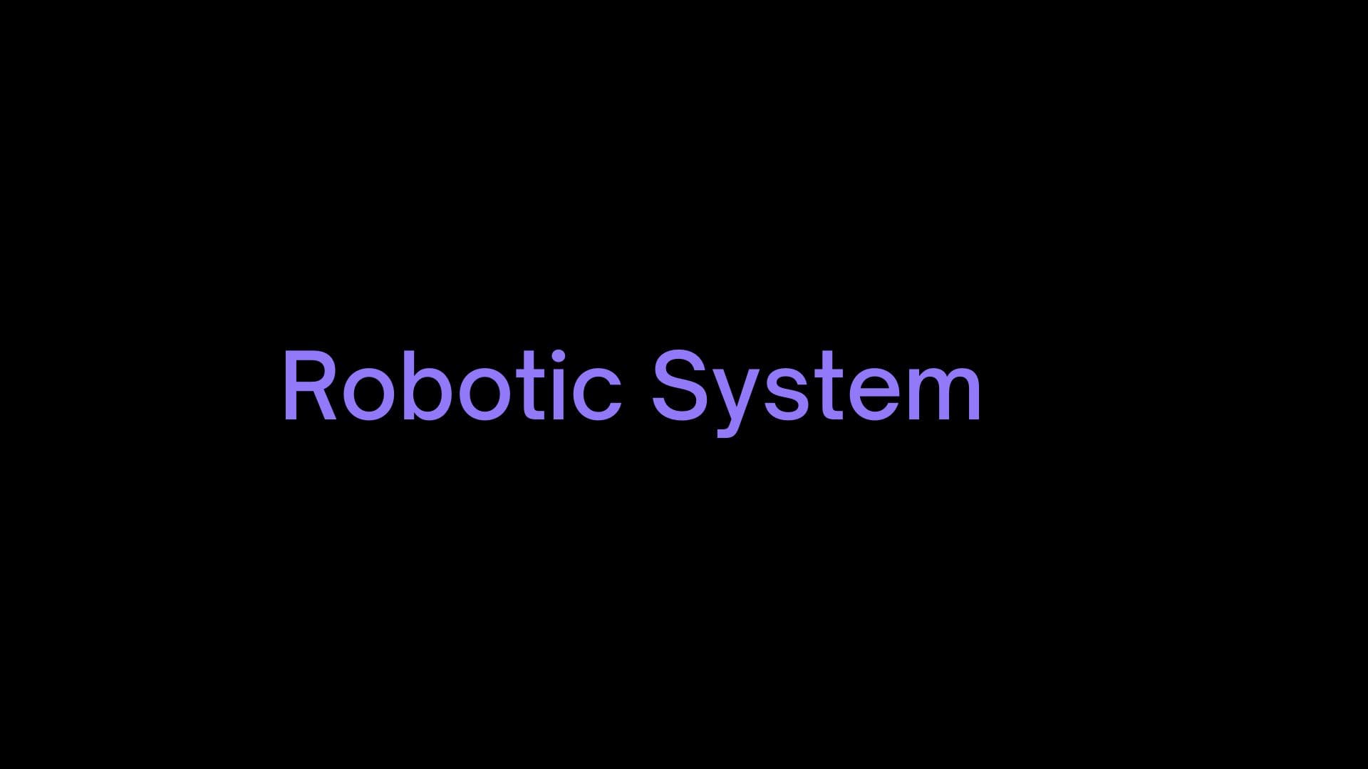 Robotic System
