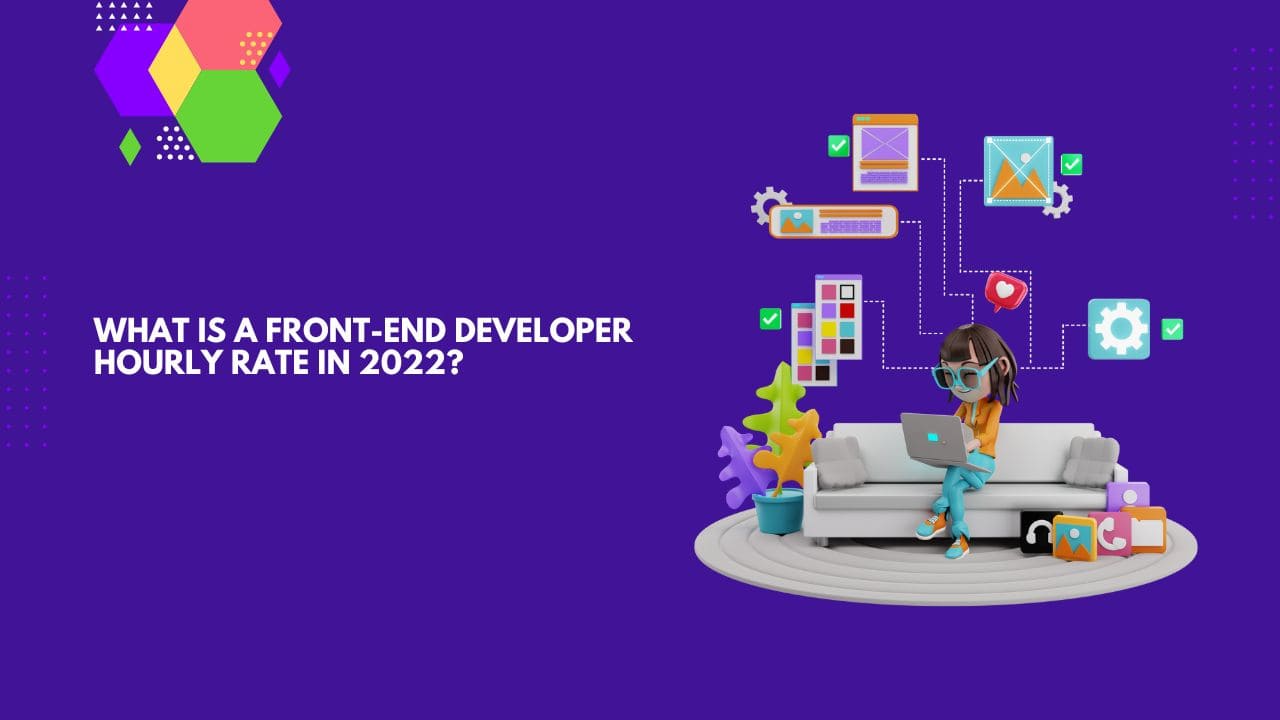 What is a Front-End Developer Hourly Rate in 2022