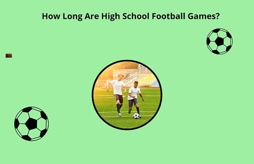 How Long Are High School Football Games