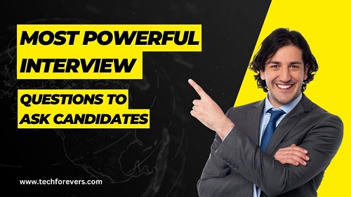 Most Powerful Interview Questions to Ask Candidates