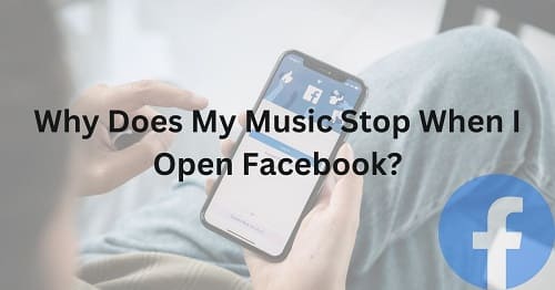 Why Does My Music Stop When I Open Facebook