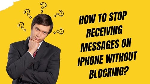 How To Stop Receiving Messages On iPhone Without Blocking