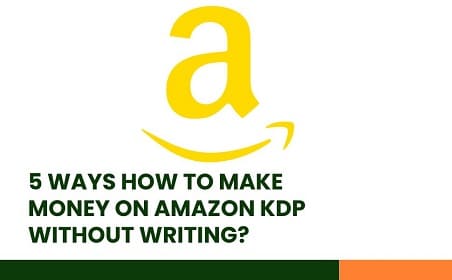 How to Make Money on Amazon KDP Without Writing