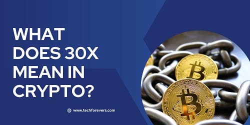 What Does 30x Mean In Crypto