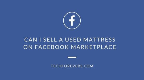 Can I Sell a Used Mattress on Facebook Marketplace