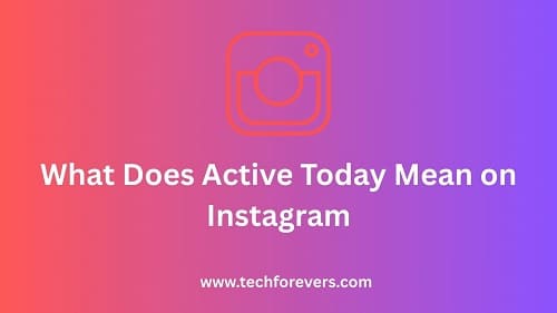 What Does Active Today Mean on Instagram