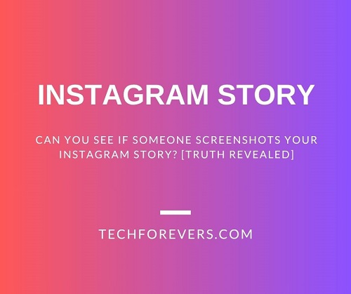 Can You See If Someone Screenshots Your Instagram Story